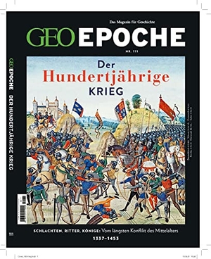 Schröder, Jens / Markus Wolff. GEO Epoche 111/2021 - Der Hundertjährige Krieg - Das Magazin für Geschichte. Gruner + Jahr Geo-Mairs, 2022.
