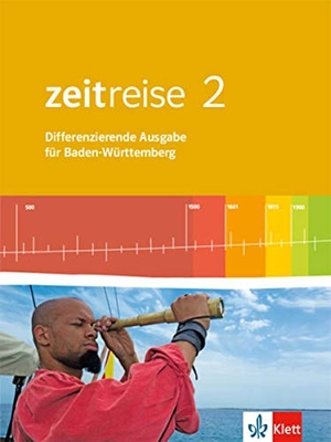 Zeitreise 2. Differenzierende Ausgabe für Baden-Württemberg. Schülerbuch. Klett Ernst /Schulbuch, 2017.