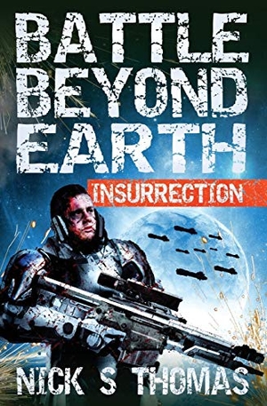 Thomas, Nick S. Battle Beyond Earth - Insurrection. Swordworks, 2017.