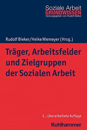 Bieker, Rudolf / Heike Niemeyer (Hrsg.). Träger, Arbeitsfelder und Zielgruppen der Sozialen Arbeit. Kohlhammer W., 2022.