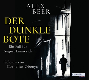 Beer, Alex. Der dunkle Bote - Ein Fall für August Emmerich. Random House Audio, 2019.