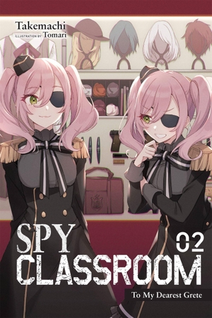 Thrasher, Nathaniel / Takemachi, Takemachi et al. Spy Classroom, Vol. 2 (light novel). Little, Brown & Company, 2022.