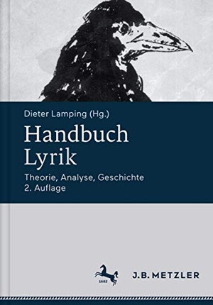 Lamping, Dieter (Hrsg.). Handbuch Lyrik - Theorie, Analyse, Geschichte. Metzler Verlag, J.B., 2016.