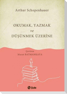 Okumak Yazmak ve Düsünmek Üzerine