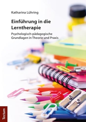 Lühring, Katharina. Einführung in die Lerntherapie - Psychologisch-pädagogische Grundlagen in Theorie und Praxis. Tectum Verlag, 2018.