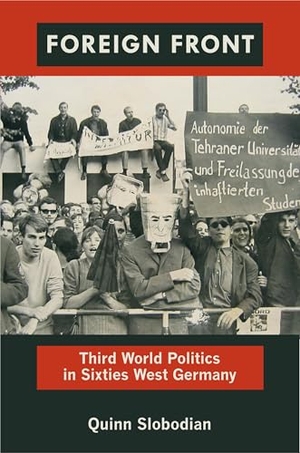 Slobodian, Quinn. Foreign Front - Third World Politics in Sixties West Germany. Duke University Press, 2012.