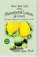 Save Your Life with the Phenomenal Lemon (& Lime)
