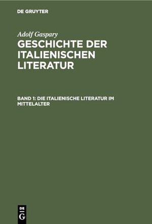 Gaspary, Adolf. Die italienische Literatur im Mittelalter. De Gruyter, 1885.
