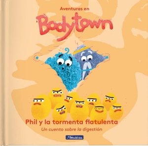 Puño / Jack Mendoza. Aventuras en Body Town. Phil y la tormenta flatulenta : un cuento sobre la digestión. Ediciones Beascoa, 2017.