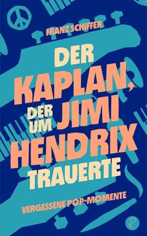 Schiffer, Franz. Der Kaplan, der um Jimi Hendrix trauerte - Vergessene Pop-Momente. Reiffer, Andreas Verlag, 2022.