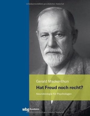 Mackenthun, Gerald. Hat Freud noch recht? - Neurobiologie für Psychologen. wbg Academic, 2024.