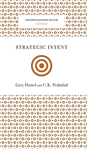 Hamel, Gary / C K Prahalad. Strategic Intent. Harvard Business Review Press, 2010.
