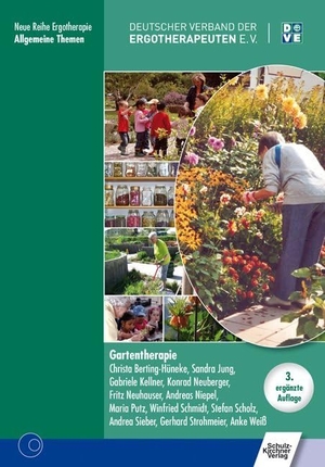 Hüneke-Berting, Christa / Jung, Sandra et al. Gartentherapie. Schulz-Kirchner Verlag Gm, 2016.