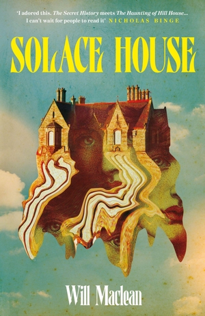 Maclean, Will. Solace House - 'The Secret History meets The Haunting of Hill House'. Atlantic Publishing Group, 2026.