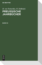 H. von Treitschke; H. Delbrück: Preußische Jahrbücher. Band 54