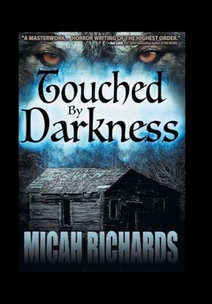 Richards, Micah. Touched by Darkness. iUniverse, 2023.