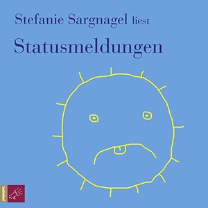 Sargnagel, Stefanie. Statusmeldungen. tacheles, 2017.