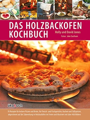 Jones, Holly / David Jones. Das Holzbackofen-Kochbuch - 70 Rezepte für leckere Pizzen und Brote, für Fleisch- und Fischgerichte, Kuchen und Süßspeisen, abgestimmt auf die Zubereitung in Holzbacköfen im Freien und illustriert mit über 400 Bildern. Ökobuch Verlag GmbH, 2013.