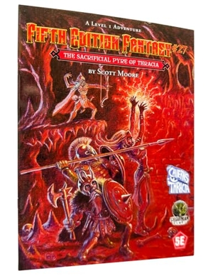 Moore, Scott. Fifth Edition Fantasy #27: The Sacrificial Pyre of Thracia. Goodman Games LLC, 2025.