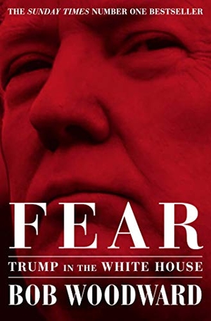 Woodward, Bob. Fear - Trump in the White House. Simon + Schuster UK, 2019.