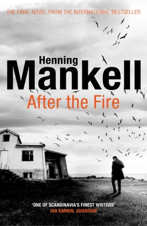 Mankell, Henning. After the Fire. Vintage Publishing, 2018.