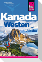 Reise Know-How Reiseführer Kanada Westen mit Alaska