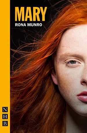 Munro, Rona. Mary. Nick Hern Books, 2022.