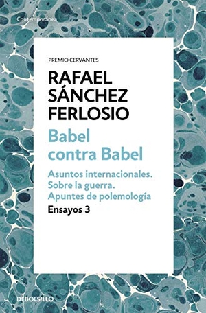 Sánchez Ferlosio, Rafael. Babel contra Babel : asuntos internacionales, sobre la guerra, apuntes de polemología. DEBOLSILLO, 2018.