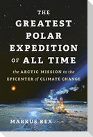 The Greatest Polar Expedition of All Time