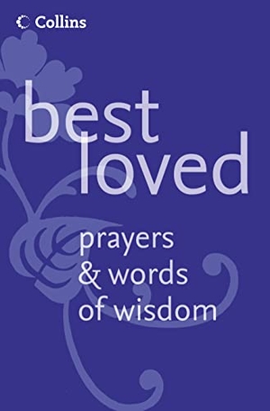 Manser, Martin. Best Loved Prayers and Words of Wisdom. HarperCollins Publishers, 2009.