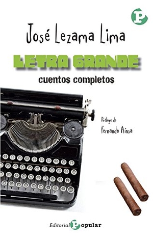 Lezama Lima, José. Cuentos completos. Editorial Popular, 2014.