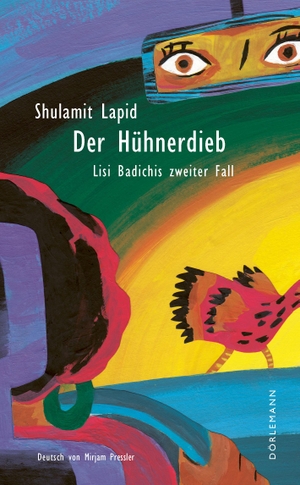 Lapid, Shulamit. Der Hühnerdieb - Lisi Badichis zweiter Fall. Doerlemann Verlag, 2023.