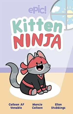 Venable, Colleen Af / Marcie Colleen. Kitten Ninja. Andrews McMeel Publishing, 2024.