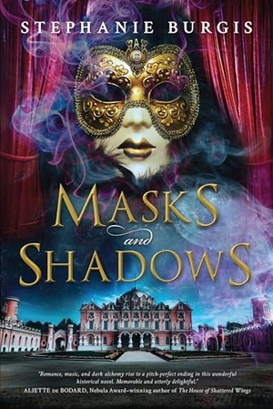 Burgis, Stephanie. Masks and Shadows. Pyr, 2016.