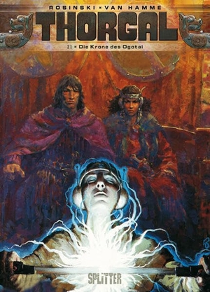 Hamme, Jean van / Grzegorz Rosinski. Thorgal 21. Die Krone des Ogotai. Splitter Verlag, 2014.
