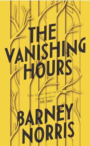 Norris, Barney. The Vanishing Hours. Transworld Publishers Ltd, 2019.