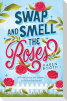 Swap And Smell The Roses