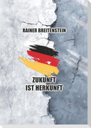 Zukunft ist Herkunft