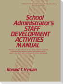 School Administrator's Staff Development Activities Manual