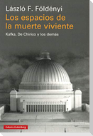 Los espacios de la muerte viviente : Kafka, De Chirico y los demás
