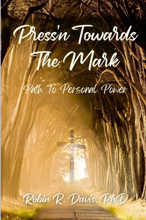 Davis. Press'n Towards The Mark - Path To Personal Power. Lulu Press, 2025.