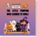 The Little Pumpkin Who Learned to Smile