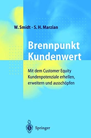 Marzian, S. H. / W. Smidt. Brennpunkt Kundenwert - Mit dem Customer Equity Kundenpotenziale erhellen, erweitern und ausschöpfen. Springer Berlin Heidelberg, 2011.