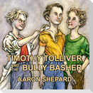 Timothy Tolliver and the Bully Basher