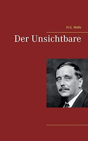 Wells, H. G.. Der Unsichtbare. Books on Demand, 2017.