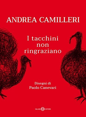 Camilleri, Andrea. I tacchini non ringraziano. Salani, 2018.