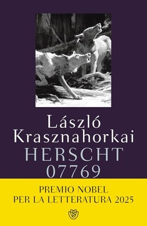 Krasznahorkai, László. Herscht 07769. Bompiani, 2022.