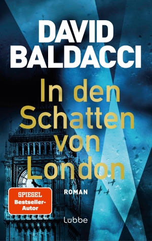 Baldacci, David. In den Schatten von London - Roman. Ein historischer Stand alone vom US-Bestsellerautor im London des Zweiten Weltkriegs. Lübbe, 2026.