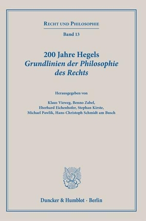 Eichenhofer, Eberhard / Stephan Kirste et al (Hrsg.). 200 Jahre Hegels Grundlinien der Philosophie des Rechts.. Duncker & Humblot GmbH, 2022.