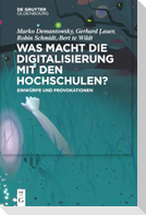 Was macht die Digitalisierung mit den Hochschulen?